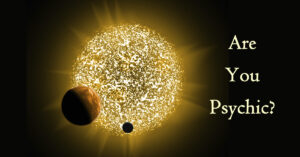 Are Your Psychic
